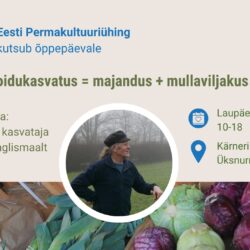 "Kasumlik toidukasvatus = majandus + mullaviljakus + elurikkus" õppepäev